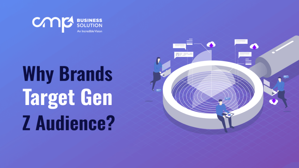 Why Brands Target Gen Z Audience ?